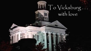 To Vicksburg with love [upl. by Haymo]