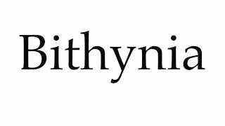 How to Pronounce Bithynia [upl. by Ahsinid]