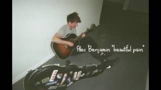 Alec Benjamin  Beautiful Pain [upl. by Ihtac]