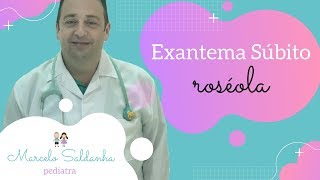 Você sabe o que é exantema súbito ou roséola [upl. by Asuncion17]