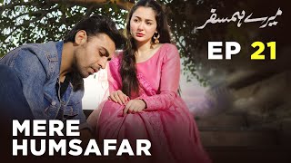 Mere HumSafar  EP 21  Farhan Saeed  Hania Amir  Pakistani Drama [upl. by Casar710]