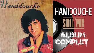 Hamidouche  Sidi lmir Album Complet [upl. by Rehpotsirhc]