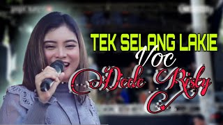 TEK SELANG LAKINE Voc DEDE RISTY II LIVE MUSIC  DEDE RISTY  GANJENE PANTURA II GUWA KIDUL [upl. by Nolana]