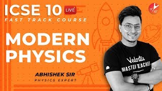 Modern Physics Full Chapter Revision  ICSE Class 10 Physics Fast Track VedantuClass91011 [upl. by Sheng]