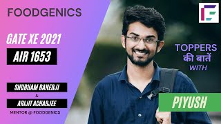 Interview GATE XE 2021 Ranker  Piyush  AIR 1653  ft Shubham amp Arijit AIR 78 amp119  FoodGenics [upl. by Issej]