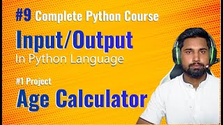 9 User Input amp Output in Python  Age Calculator Project in Python  Backxlash [upl. by Marchall]