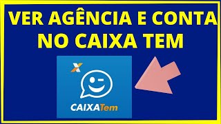 COMO LOCALIZAR O NÚMERO DA AGÊNCIA E CONTA DO CAIXA TEM [upl. by Arihppas]