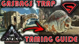 ARK EXTINCTION HOW TO TAME GASBAGS GUIDE  THE BEST GASBAG MOBILE TAMING TRAP FOR EASY GASBAG TAME [upl. by Orgel]