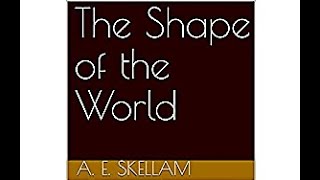 The Shape of the World by AE Skellam Videobook  ERIC DUBAY [upl. by Akenal591]