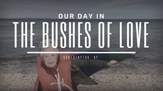 Our Day in the Bushes of Love [upl. by Eitac]