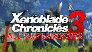 Xenoblade Chronicles 3  All Superbosses [upl. by Ariamo]