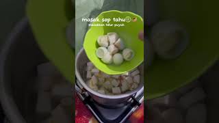 masak sop tahu simpel idejualan fypシ゚viral jajanan masak masakanrumahan masakanindonesia fyp [upl. by Akinek499]