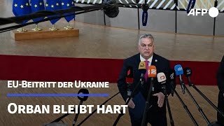 EUBeitritt der Ukraine Orban bleibt hart  AFP [upl. by Edmon727]