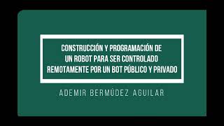 Webinar quotProgramación de un robot para ser controlado remotamente por un bot público y privadoquot [upl. by Yhprum]