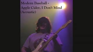 Modern Baseball  Apple Cider I Dont Mind Acoustic [upl. by Ennaeus]