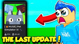 This Is The LAST PET SIMULATOR X UPDATE EVER [upl. by Myrtia]