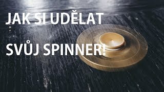 JAK SI UDĚLAT SVŮJ SPINNER [upl. by Aihsei916]