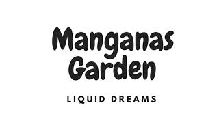 Manganas Garden  Liquid Dreams Lyrics [upl. by Lower]