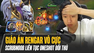 GIÁO ÁN RENGAR VÔ CỰC MÙA MỚI CỦA SCRUBNOOB LIÊN TỤC ONESHOT KHIẾN ĐỐI THỦ BẤT LỰC [upl. by Yvonner]