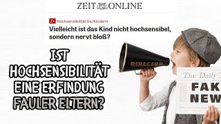 ZEIT Artikel quotIst das Kind hochsensibel oder nervt es nurquot😡 Ich fasse es nicht [upl. by Ori341]