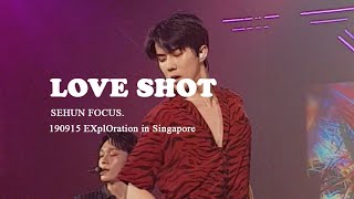 190915 LOVE SHOT 세훈 SEHUN FOCUS  EXplOration in Singapore [upl. by Winser]