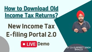 How to Download Old Income Tax returns from New Income Tax EFiling Portal  Live Demo [upl. by Lancaster653]