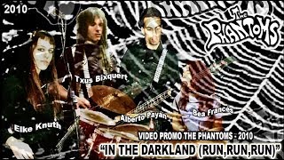 THE PHANTOMS quotIn the Darkland RunRunRunquot  Video Promo  2010 [upl. by Ojahtnamas]