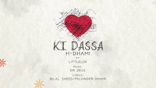 Ki Dassa  H Dhami  Dr Zeus  Official Lyric Video  LittleLox  Latest Punjabi Songs 2020 [upl. by Altis188]