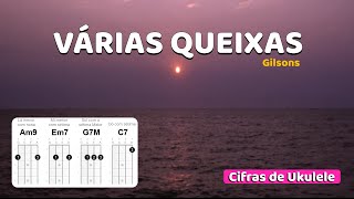 VÁRIAS QUEIXAS Gilsons  Cifra de Ukulele [upl. by Tiphany]