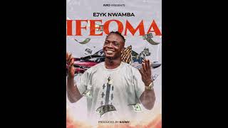 IFEOMA Ejyk nwamba [upl. by Waers]