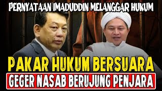 Pakar Hukum Angkat Bicara “PERNYATAAN IMADUDDIN MEL4NGG4R HUKUM” [upl. by Yraeg]