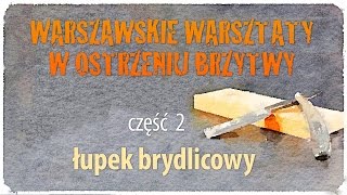 Ostrzenie brzytwy  2 Łupek brydlicowy [upl. by Hgierb]