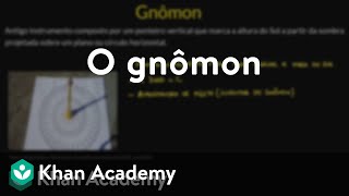 O gnômon [upl. by Aylat]