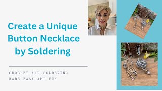 How To Make Your Own Unique Button Necklace with Soldering DIY Soldering Jewelry Steps Made Easy [upl. by Tiram875]