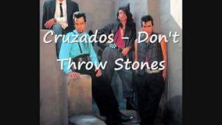 Cruzados  Dont Throw Stones [upl. by Ano]