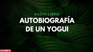 Autobiografía de un yogui  Tercera Parte [upl. by Stoneman502]