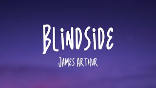 Blindside  James Arthur Lyric Video 🪗 [upl. by Haelat]