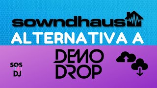 SowndHaus lalternativa a DemoDrop [upl. by Enoved]