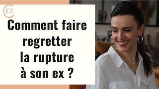 Faire regretter la rupture à son ex  les actions à mettre en place [upl. by Airdnna]