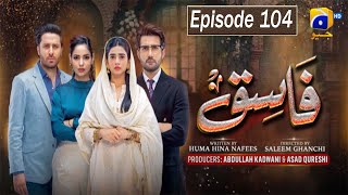 Fasiq episode 104  HAR PAL GEO  6th march 2022 fasoq104 [upl. by Ahs354]