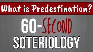 60Second Soteriology What is Predestination [upl. by Alta922]