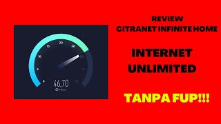 Review Citranet Infinite Home 50 mbps  Internet Unlimited Tanpa FUP [upl. by Ahsirak989]