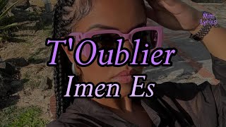 Imen Es  Toublier Paroles Officielles [upl. by Adnowal]