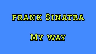 FRANK SINATRAMY WAYLYRICS [upl. by Anwahsar]