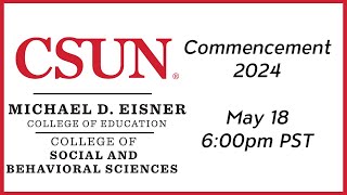 2024 CSUN Commencement Michael D Eisner College of Edu amp College of Soc amp Behavioral Sciences II [upl. by Suivatnom]