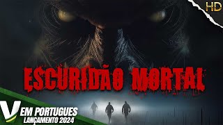 ESCURIDÃO MORTAL  LANÇAMENTO 2024  HORROR  FILME COMPLETO DUBLADO EM PORTUGUÊS [upl. by Etnaihc]