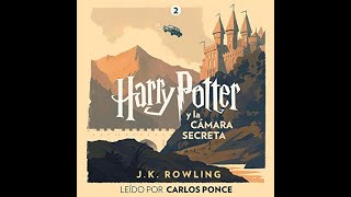 Audiolibro Harry Potter y la cámara secreta 2 de J K Carlos Ponce et ál [upl. by Thornton316]