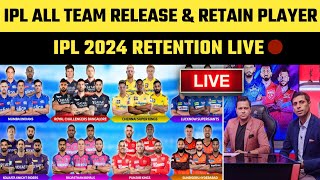 IPL 2024 All team Player release and retain list  IPL Retention live 2024  IPL Auction 2024 [upl. by Ruperto]