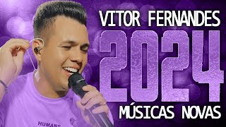 VITOR FERNANDES 2024  19 MÚSICA NOVAS  CD NOVO  REPERTÓRIO ATUALIZADO [upl. by Lyrac382]