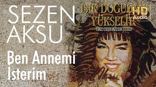 Sezen Aksu  Ben Annemi İsterim Official Audio [upl. by Dickerson]